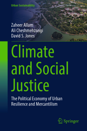 Climate and Social Justice: The Political Economy of Urban Resilience and Mercantilism (Urban Sustainability)