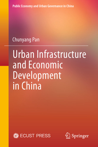 Urban Infrastructure and Economic Development in China (Public Economy and Urban Governance in China)