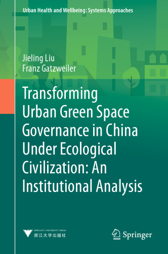 Transforming Urban Green Space Governance in China Under Ecological Civilization: An Institutional Analysis (Urban Health and Wellbeing)