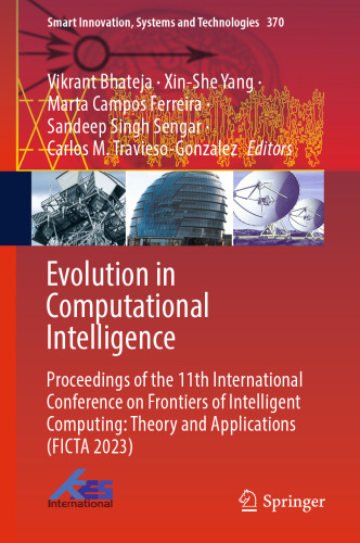Evolution in Computational Intelligence: Proceedings of the 11th International Conference on Frontiers of Intelligent Computing: Theory and ... Innovation, Systems and Technologies, 370)