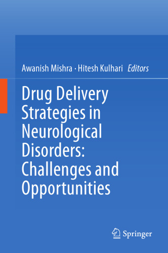Drug Delivery Strategies in Neurological Disorders: Challenges and Opportunities