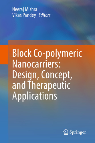 Block Co-polymeric Nanocarriers: Design, Concept, and Therapeutic Applications