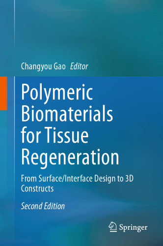 Polymeric Biomaterials for Tissue Regeneration: From Surface/Interface Design to 3D Constructs