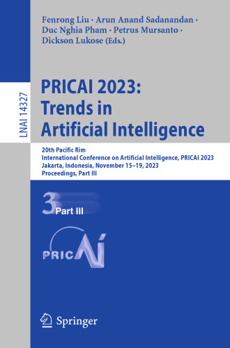 PRICAI 2023: Trends in Artificial Intelligence: 20th Pacific Rim International Conference on Artificial Intelligence, PRICAI 2023, Jakarta, Indonesia, ... (Lecture Notes in Artificial Intelligence)