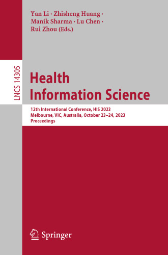Health Information Science: 12th International Conference, HIS 2023, Melbourne, VIC, Australia, October 23–24, 2023, Proceedings (Lecture Notes in Computer Science)
