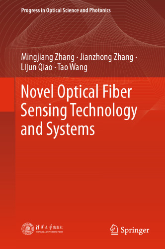 Novel Optical Fiber Sensing Technology and Systems (Progress in Optical Science and Photonics, 28)
