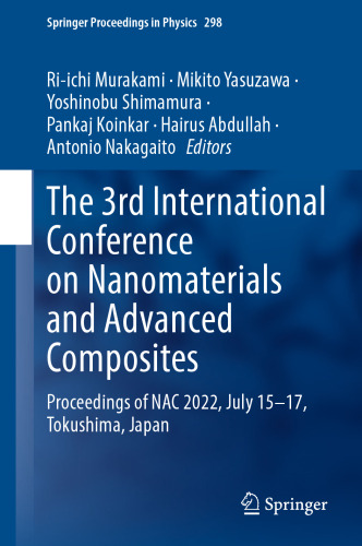 The 3rd International Conference on Nanomaterials and Advanced Composites: Proceedings of NAC 2022, July 15-17, Tokushima, Japan (Springer Proceedings in Physics, 298)