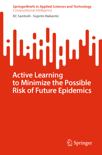 Active Learning to Minimize the Possible Risk of Future Epidemics (SpringerBriefs in Computational Intelligence)