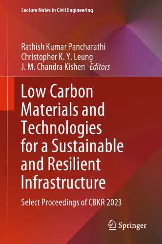 Low Carbon Materials and Technologies for a Sustainable and Resilient Infrastructure: Select Proceedings of CBKR 2023