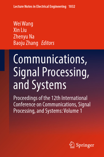 Communications, Signal Processing, and Systems: Proceedings of the 12th International Conference on Communications, Signal Processing, and Systems