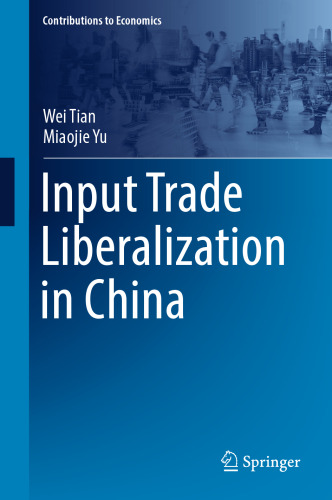 Input Trade Liberalization in China (Contributions to Economics)