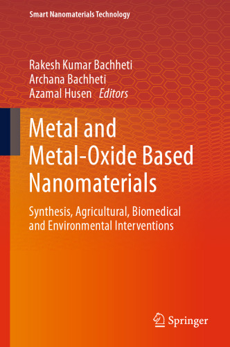 Metal and Metal-Oxide Based Nanomaterials: Synthesis, Agricultural, Biomedical and Environmental Interventions (Smart Nanomaterials Technology)