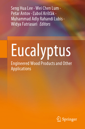 Eucalyptus: Engineered Wood Products and Other Applications