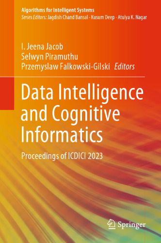 Data Intelligence and Cognitive Informatics: Proceedings of ICDICI 2023 (Algorithms for Intelligent Systems)