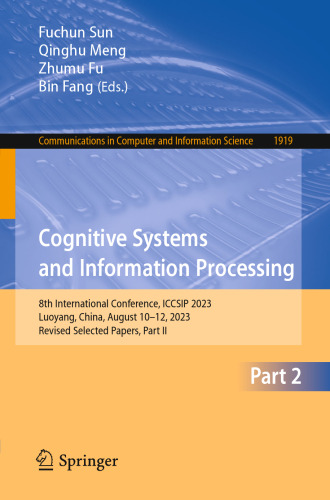 Cognitive Systems and Information Processing: 8th International Conference, ICCSIP 2023, Luoyang, China, August 10–12, 2023, Revised Selected Papers, ... in Computer and Information Science)