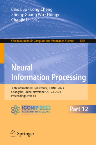 Neural Information Processing: 30th International Conference, ICONIP 2023, Changsha, China, November 20–23, 2023, Proceedings, Part XII (Communications in Computer and Information Science, 1966)