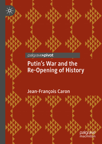 Putin’s War and the Re-Opening of History