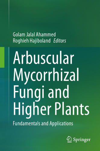 Arbuscular Mycorrhizal Fungi and Higher Plants: Fundamentals and Applications