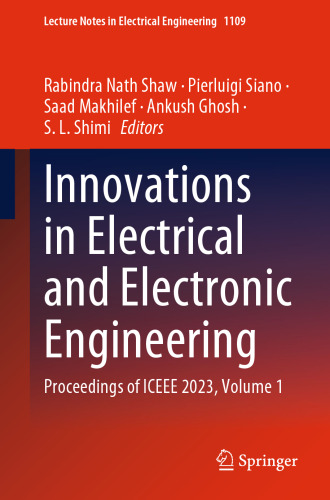 Innovations in Electrical and Electronic Engineering: Proceedings of ICEEE 2023, Volume 1