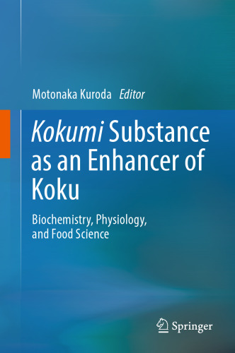 Kokumi Substance as an Enhancer of Koku: Biochemistry, Physiology, and Food Science