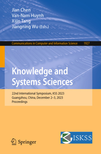 Knowledge and Systems Sciences: 22nd International Symposium, KSS 2023, Guangzhou, China, December 2–3, 2023, Proceedings (Communications in Computer and Information Science)