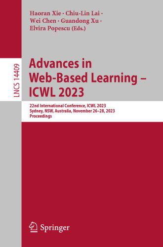 Advances in Web-Based Learning – ICWL 2023: 22nd International Conference, ICWL 2023, Sydney, NSW, Australia, November 26–28, 2023, Proceedings (Lecture Notes in Computer Science)