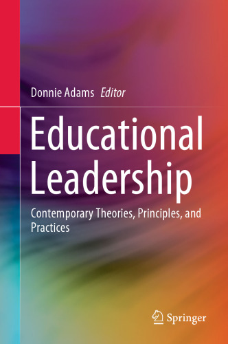 Educational Leadership: Contemporary Theories, Principles, and Practices