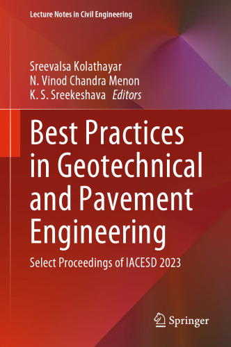 Best Practices in Geotechnical and Pavement Engineering: Select Proceedings of IACESD 2023 (Lecture Notes in Civil Engineering, 449)