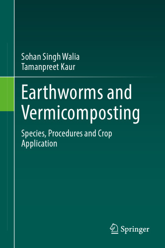 Earthworms and Vermicomposting: Species, Procedures and Crop Application