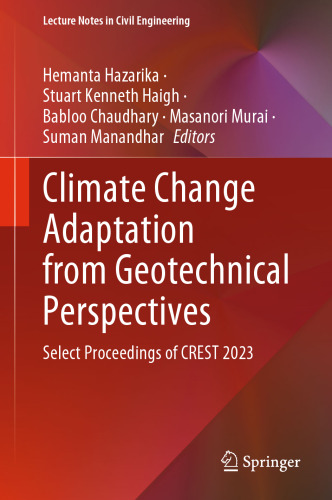 Climate Change Adaptation from Geotechnical Perspectives: Select Proceedings of CREST 2023 (Lecture Notes in Civil Engineering, 447)