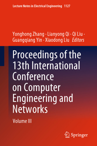 Proceedings of the 13th International Conference on Computer Engineering and Networks: Volume III (Lecture Notes in Electrical Engineering, 1127)