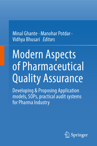 Modern Aspects of Pharmaceutical Quality Assurance: Developing & Proposing Application models, SOPs, practical audit systems for Pharma Industry