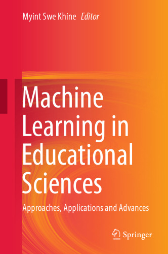 Machine Learning in Educational Sciences: Approaches, Applications and Advances