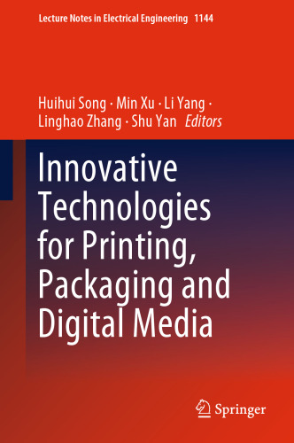 Innovative Technologies for Printing, Packaging and Digital Media (Lecture Notes in Electrical Engineering, 1144)
