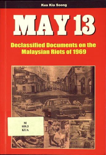 May 13: Declassified Documents on the Malaysian Riots of 1969