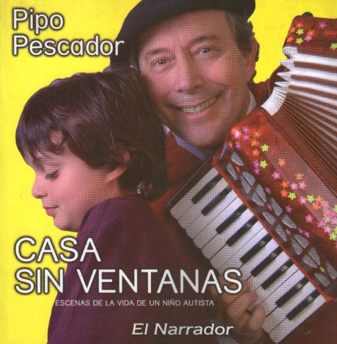 Casa sin ventanas / Escenas de la vida de un nino autista