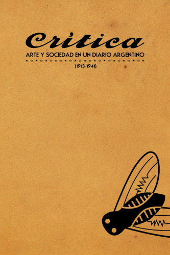Crítica: arte y sociedad en un diario argentino (1913-1941).