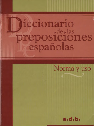 Diccionario de las preposiciones españolas : Norma y uso