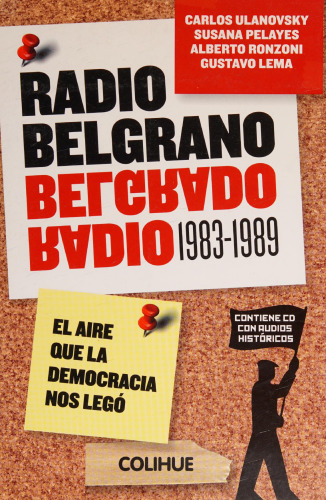 Radio Belgrano: 1983-1989: el aire que la democracia nos legó.