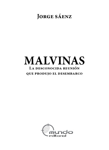 Malvinas : la desconocida reunión que produjo el desembarco.