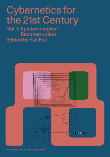 Cybernetics for the 21st Century Vol. 1: Epistemological Reconstruction (Philosophy, Art and Technology)