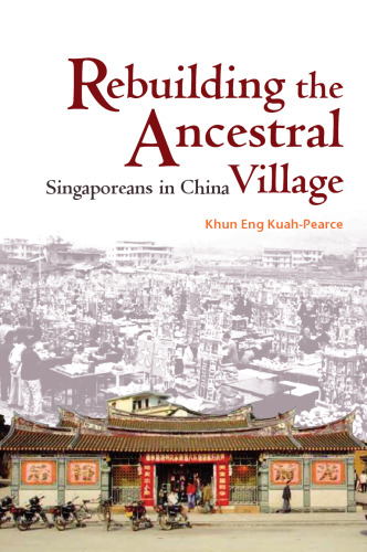 Rebuilding the Ancestral Village: Singaporeans in China