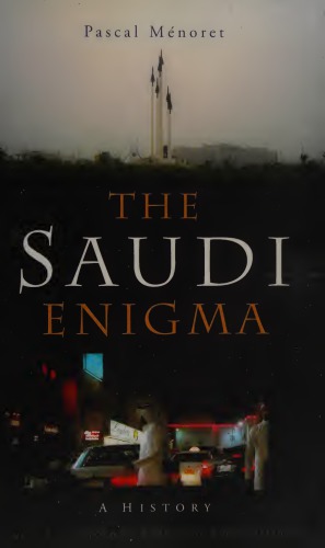 The Saudi Enigma: A History
