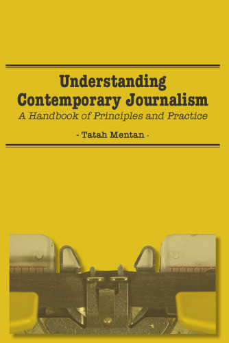 Understanding Contemporary Journalism: A Handbook of Principles and Practice
