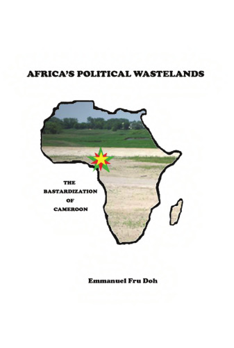 Africa's Political Wastelands: The Bastardization of Cameroon