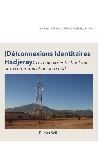 (De)connexions identitaires hadjeray. Les enjeux des technologies de la communication au Tchad (French Edition)