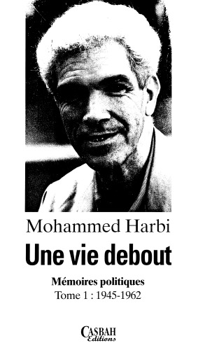 Une vie debout: Mémoires politiques (French Edition)