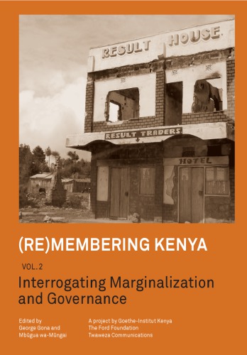 (Re)membering Kenya Vol 2. Interrogating Marginalization and Governance