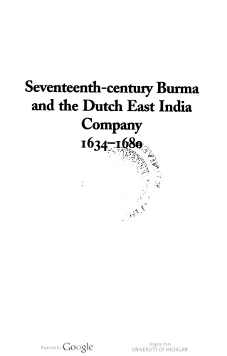 17th Century Burma and the Dutch East India Company 1634-1680