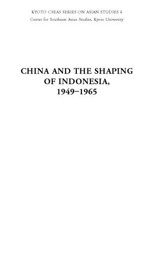 China and the Shaping of Indonesia, 1949-1965